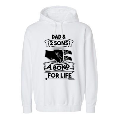 Dad And 2 Sons A Bond For Life Son Father Daddy Gift Garment-Dyed Fleece Hoodie