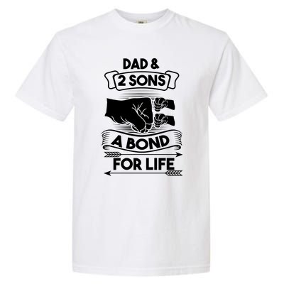 Dad And 2 Sons A Bond For Life Son Father Daddy Gift Garment-Dyed Heavyweight T-Shirt