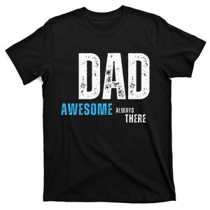 Dad Awesome Always There FatherS Day T-Shirt