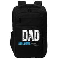 Dad Awesome Always There FatherS Day Impact Tech Backpack