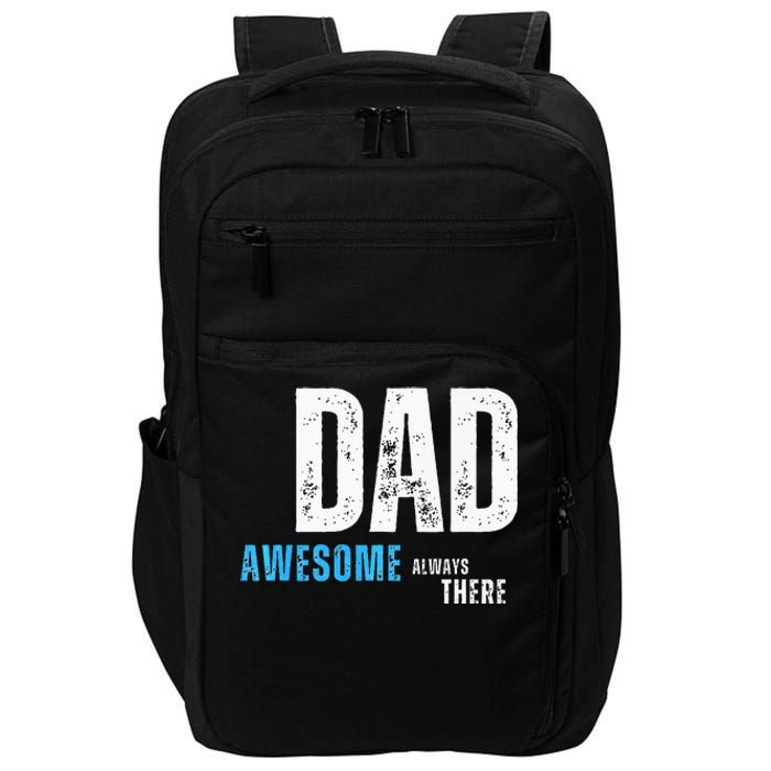 Dad Awesome Always There FatherS Day Impact Tech Backpack