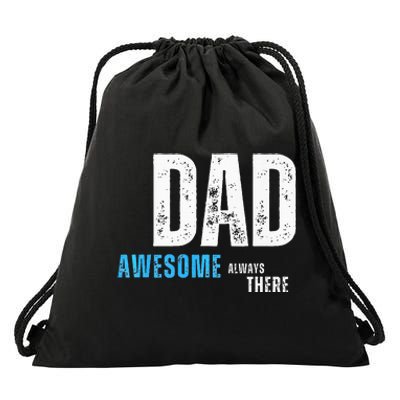 Dad Awesome Always There FatherS Day Drawstring Bag