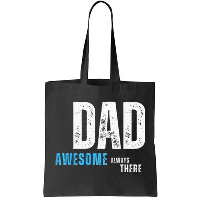 Dad Awesome Always There FatherS Day Tote Bag