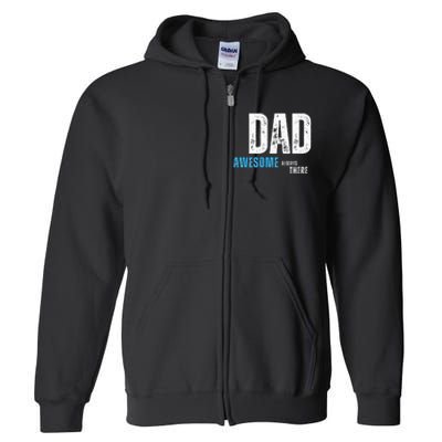 Dad Awesome Always There FatherS Day Full Zip Hoodie