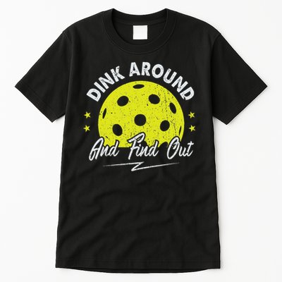 Dink Around And Find Out Funny Pickleball Sayings Women Tall T-Shirt