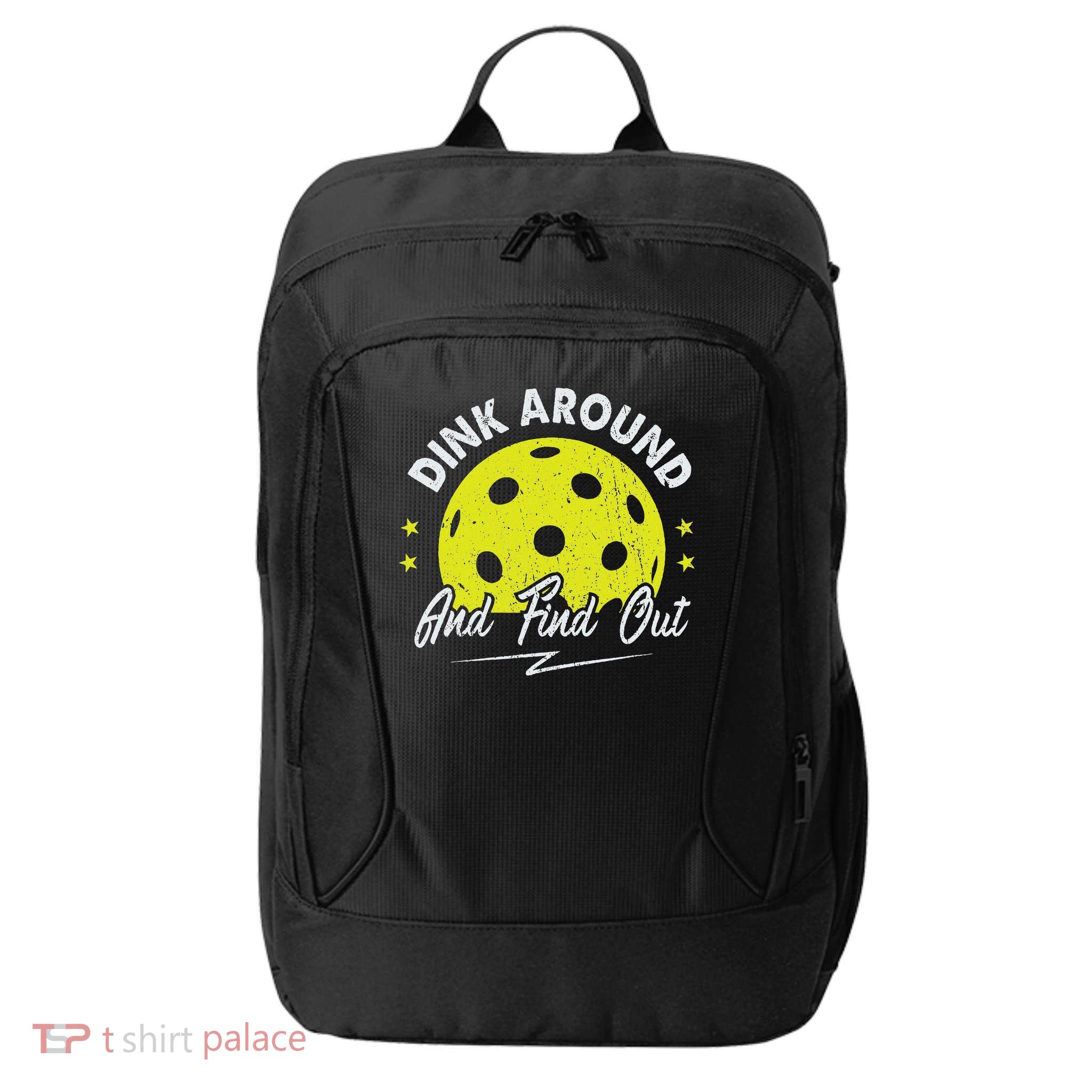 Dink Around And Find Out Funny Pickleball Sayings Women City Backpack