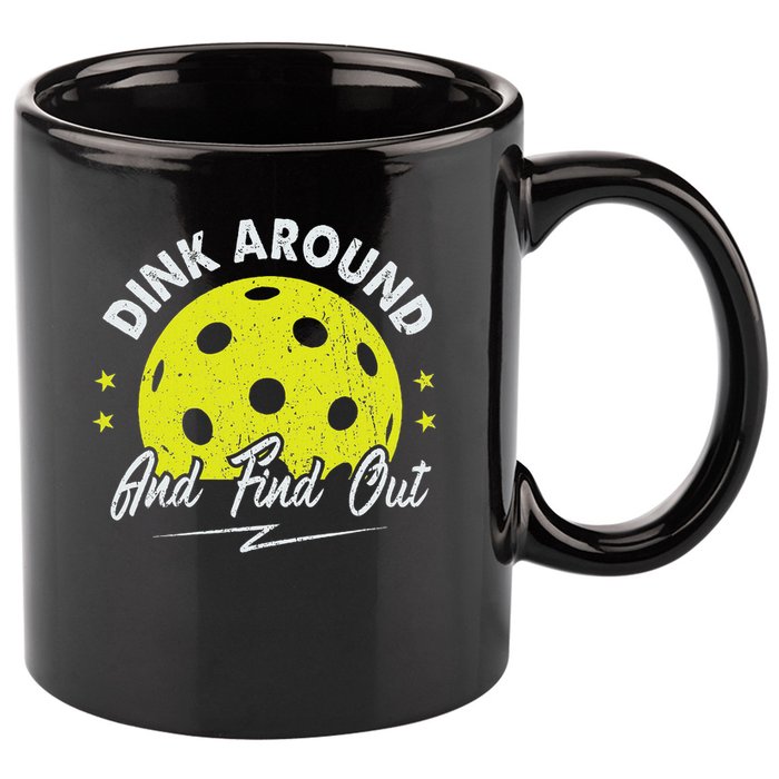 Dink Around And Find Out Funny Pickleball Sayings Women 11oz C Handle Ceramic Mug