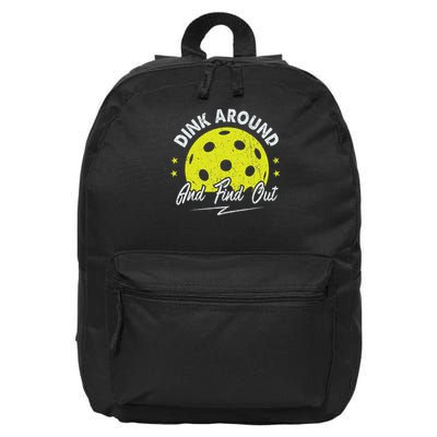 Dink Around And Find Out Funny Pickleball Sayings Women 16 in Basic Backpack