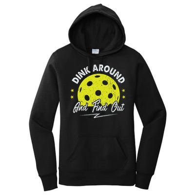 Dink Around And Find Out Funny Pickleball Sayings Women Women's Pullover Hoodie