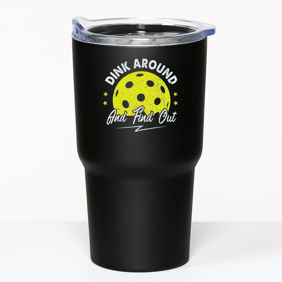 Dink Around And Find Out Funny Pickleball Sayings Women Tumbler