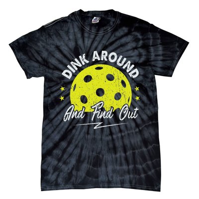 Dink Around And Find Out Funny Pickleball Sayings Women Tie-Dye T-Shirt