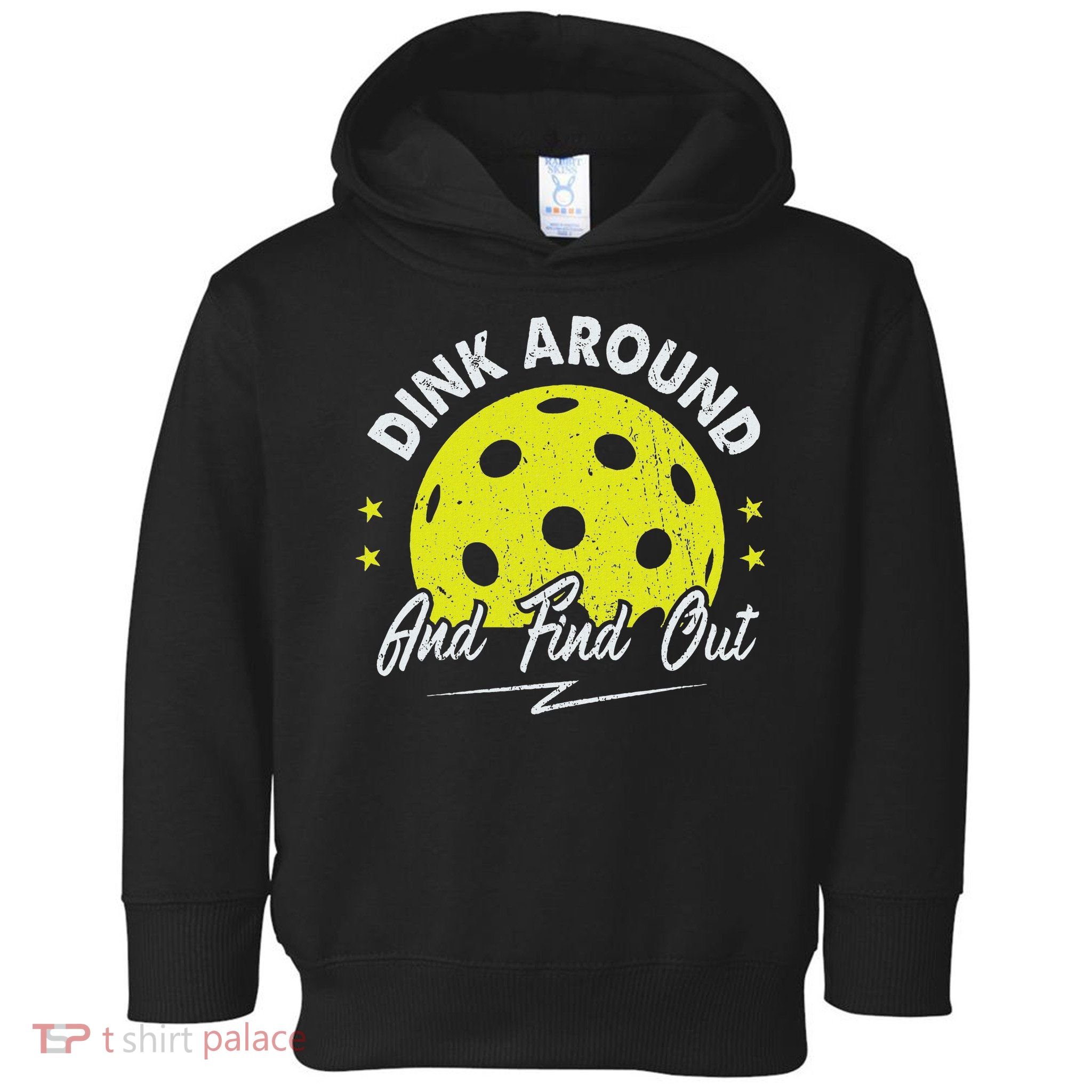 Dink Around And Find Out Funny Pickleball Sayings Women Toddler Hoodie