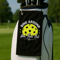 Dink Around And Find Out Funny Pickleball Sayings Women Golf Towel