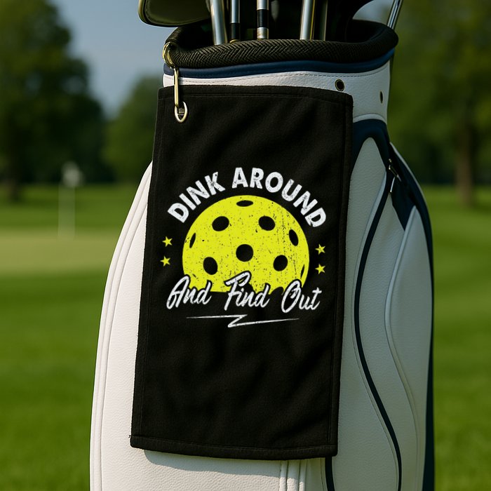 Dink Around And Find Out Funny Pickleball Sayings Women Golf Towel