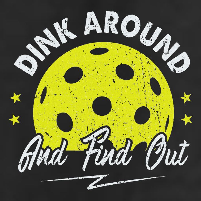 Dink Around And Find Out Funny Pickleball Sayings Women Golf Towel