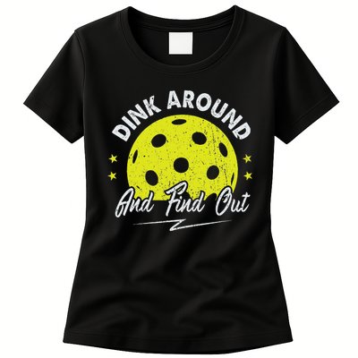 Dink Around And Find Out Funny Pickleball Sayings Women Womens T-Shirt