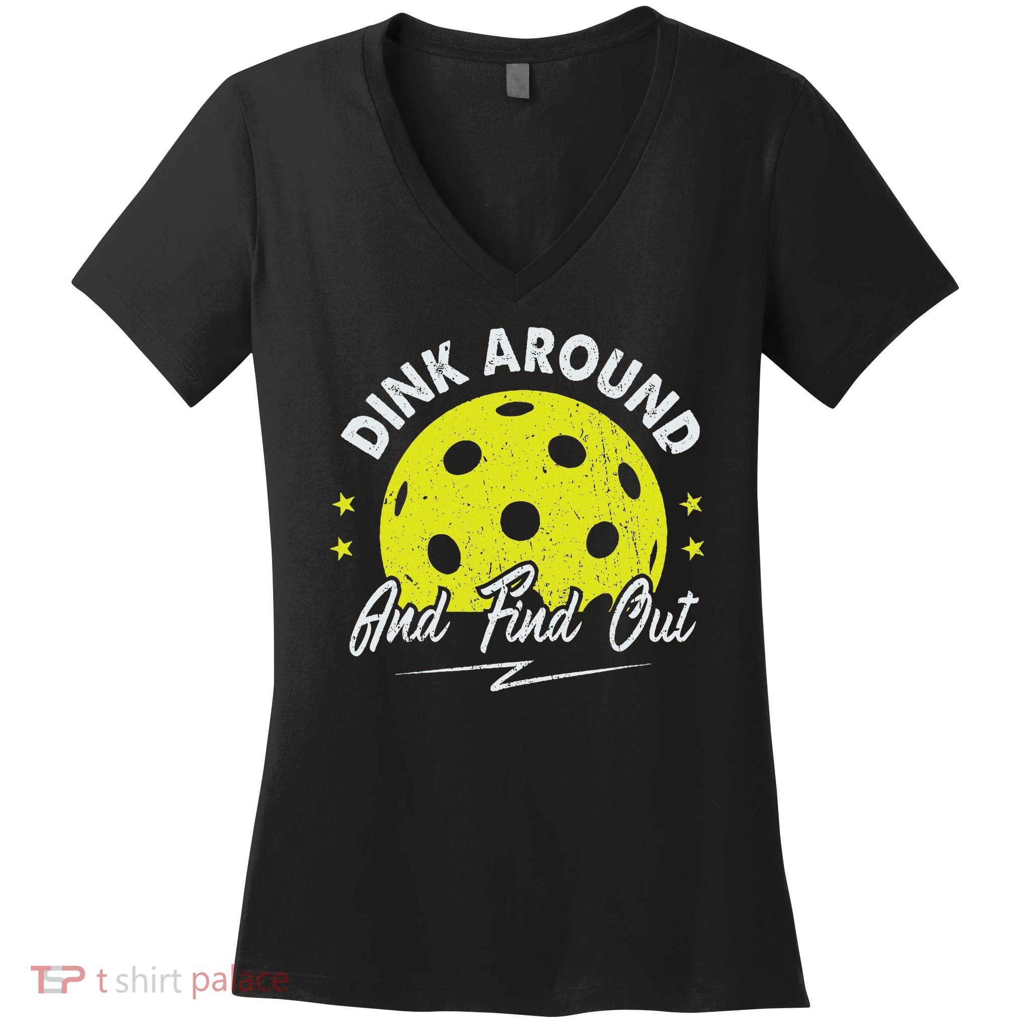 Dink Around And Find Out Funny Pickleball Sayings Women Women's V-Neck T-Shirt