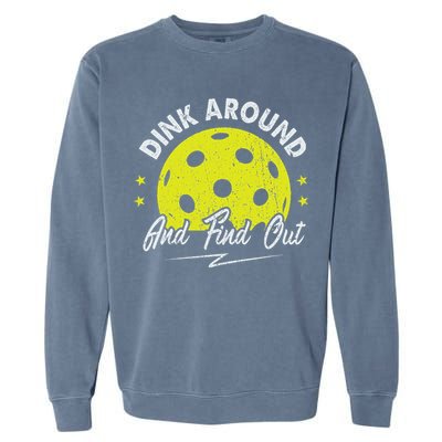 Dink Around And Find Out Funny Pickleball Sayings Women Garment-Dyed Sweatshirt
