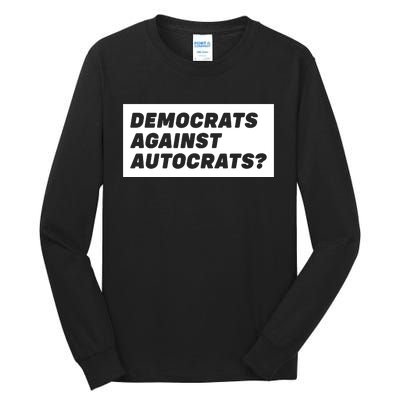 Democrats Against Autocrats Tall Long Sleeve T-Shirt