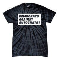 Democrats Against Autocrats Tie-Dye T-Shirt