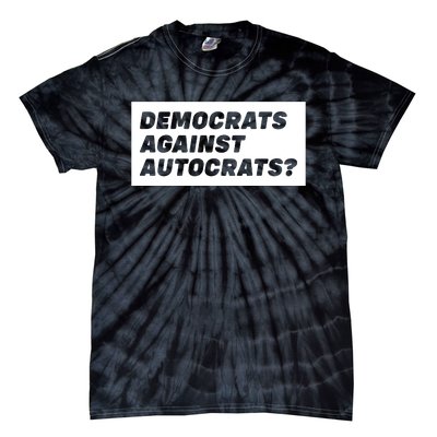 Democrats Against Autocrats Tie-Dye T-Shirt