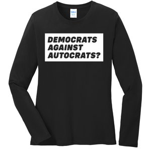 Democrats Against Autocrats Ladies Long Sleeve Shirt