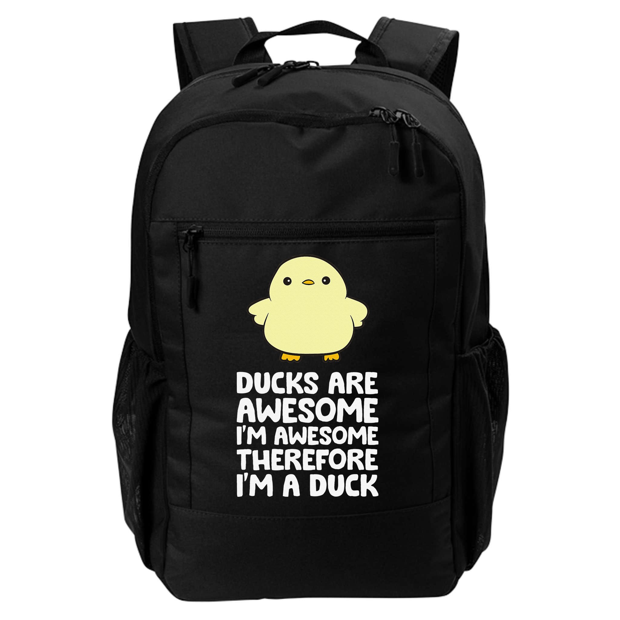 Ducks Are Awesome. I'm Awesome Therefore I'm a Duck Backpack