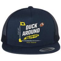 Duck Around And Find Out Football Fans Flat Bill Trucker Hat