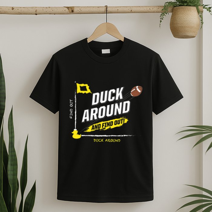 Duck Around And Find Out T-Shirt