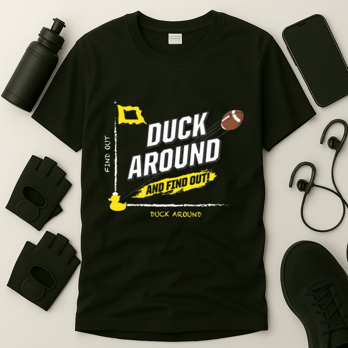 Duck Around And Find Out T-Shirt