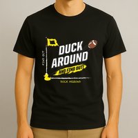 Duck Around And Find Out T-Shirt