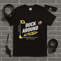 Duck Around And Find Out T-Shirt