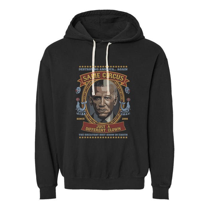Destroying America Again Same Circus Just A Different Clown Garment-Dyed Fleece Hoodie