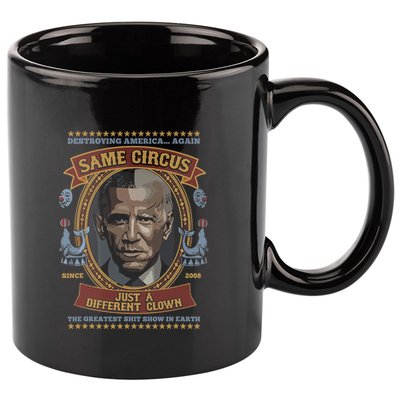 Destroying America Again Same Circus Just A Different Clown 11oz C Handle Ceramic Mug