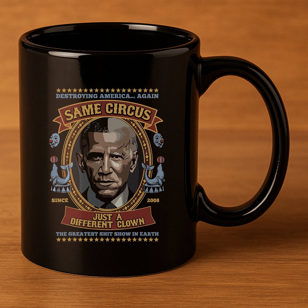 Destroying America Again Same Circus Just A Different Clown 11oz C Handle Ceramic Mug