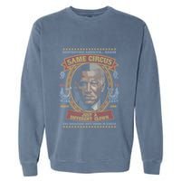 Destroying America Again Same Circus Just A Different Clown Garment-Dyed Sweatshirt