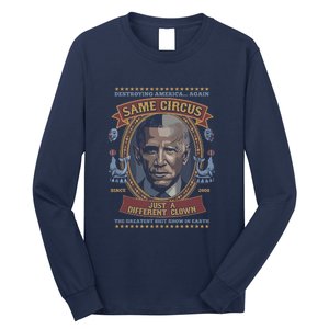 Destroying America Again Same Circus Just A Different Clown Long Sleeve Shirt