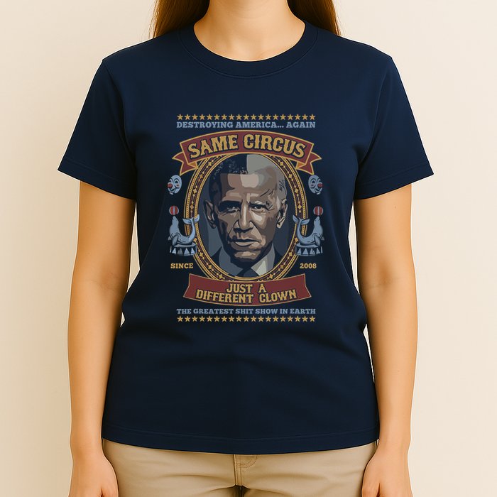 Destroying America Again Same Circus Just A Different Clown T-Shirt