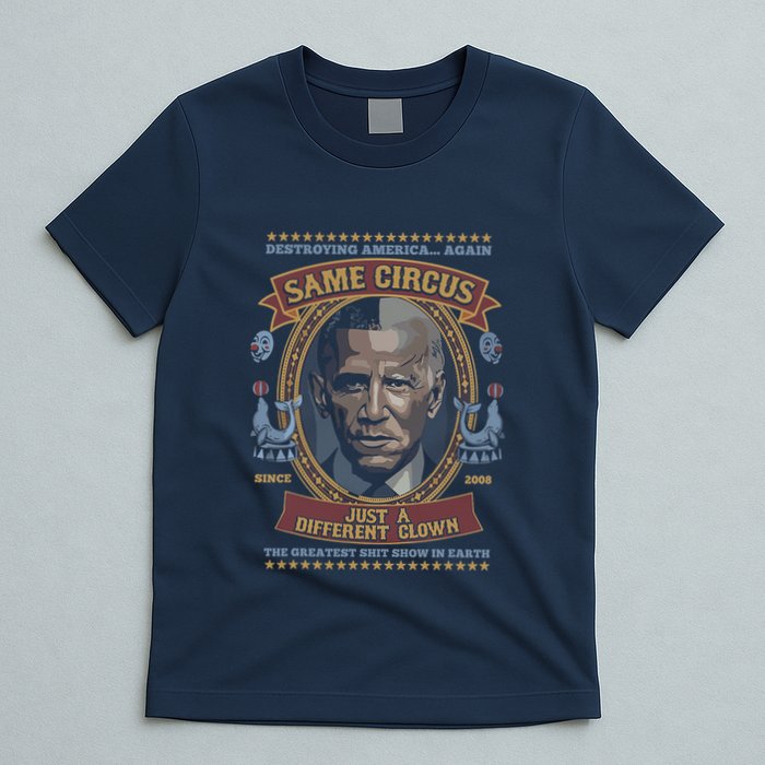 Destroying America Again Same Circus Just A Different Clown T-Shirt