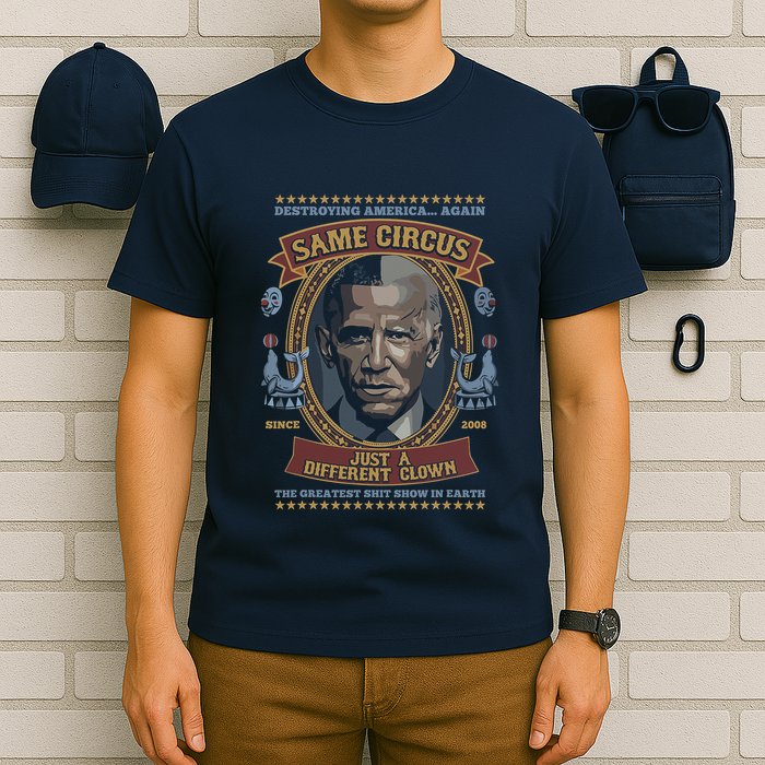 Destroying America Again Same Circus Just A Different Clown T-Shirt
