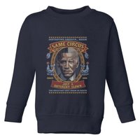 Destroying America Again Same Circus Just A Different Clown Toddler Sweatshirt