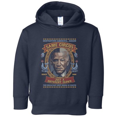 Destroying America Again Same Circus Just A Different Clown Toddler Hoodie