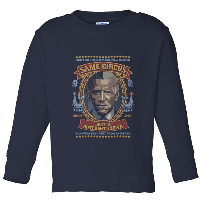 Destroying America Again Same Circus Just A Different Clown Toddler Long Sleeve Shirt