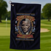 Destroying America Again Same Circus Just A Different Clown Golf Towel