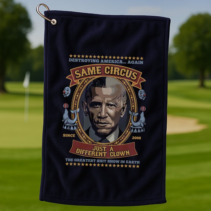 Destroying America Again Same Circus Just A Different Clown Golf Towel