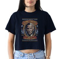 Destroying America Again Same Circus Just A Different Clown Crop Top