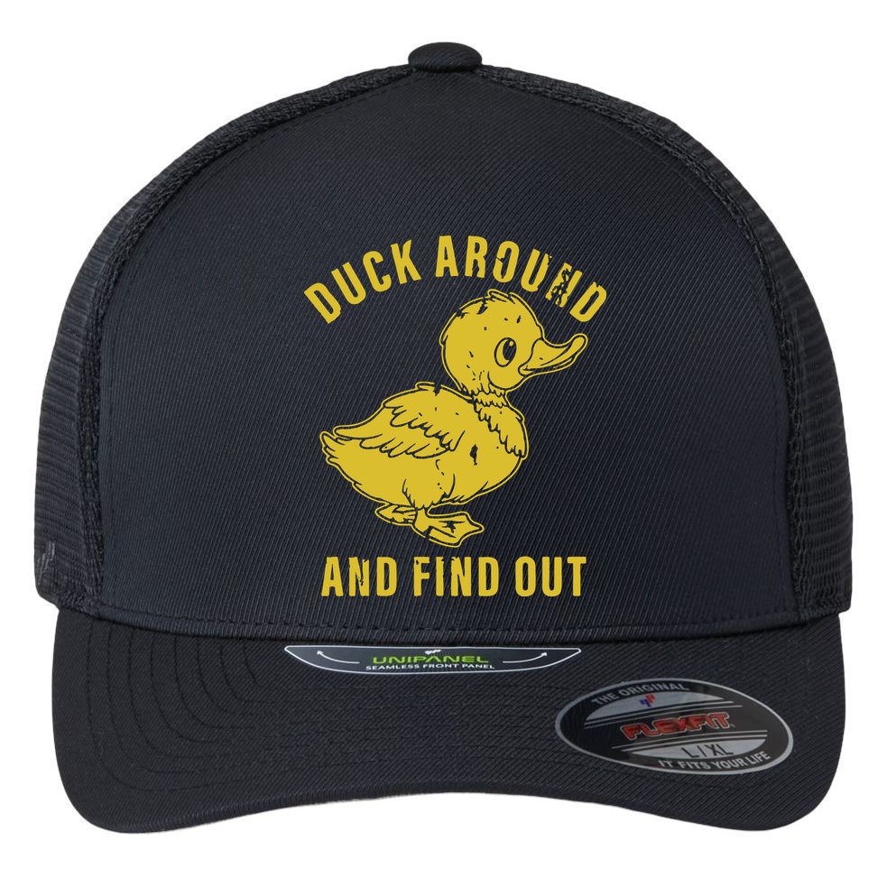 Duck Around And Find Out Flexfit Unipanel Trucker Cap