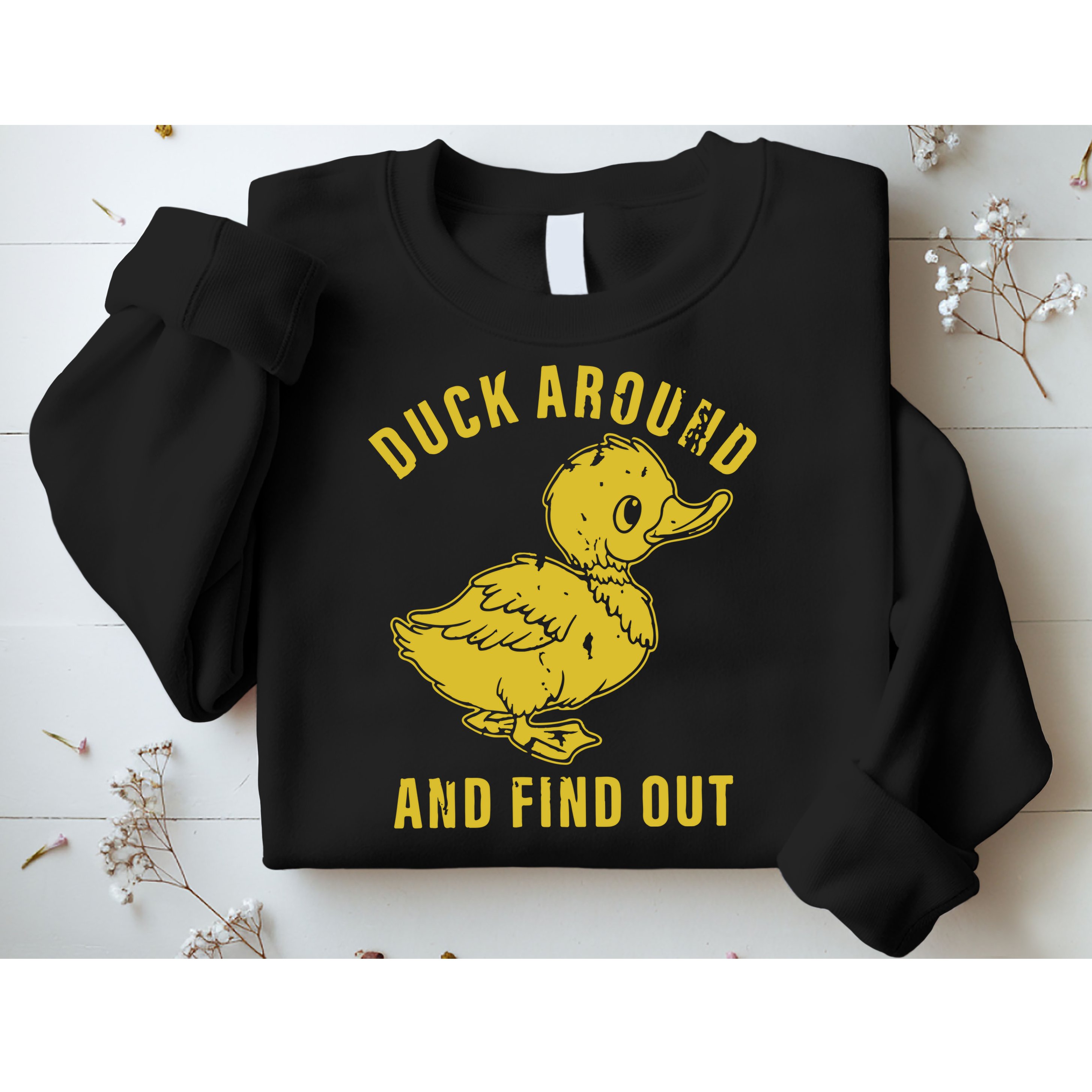 Duck Around And Find Out Sweatshirt