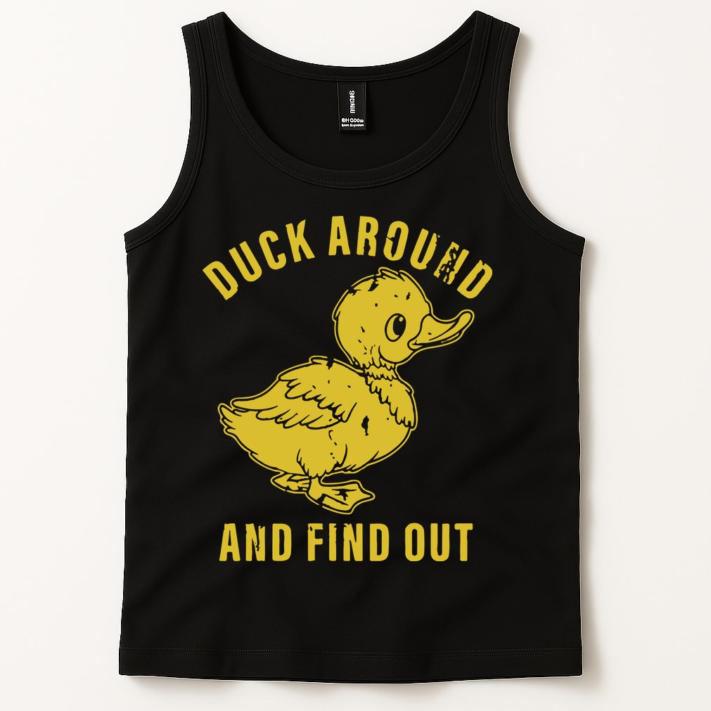 Duck Around And Find Out Tank Top