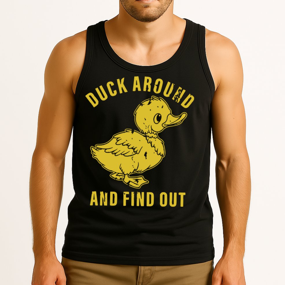 Duck Around And Find Out Tank Top